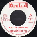 Orchid - Uk Devon irons Ketch Vampire - Ketch Dub Ketch Vampire Oldies Classic 7" rv-7p-05942