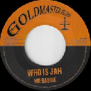 Goldmaster - Uk Mr Bassie Who is Jah - Version X Reggae Hit 7" rv-7p-16454