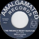 Amalgamated - Reggae Fever - Eu Reggae Boys - Blenders The Wicked Must Survive - Decimal Currency X Oldies Classic 7" rv-7p-17580