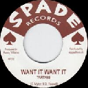 Spade - Reggae Fever - Eu Tartans - Harmonians Want it Want it - Sweet Things We Do Want it Want it Oldies Classic 7" rv-7p-17585