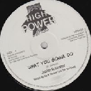 High Power - Uk Junior Brammer - General Lee What You Gonna Do - Slam Slam Chip in - Unmetered Taxi Early Digital 12" rv-12p-01411